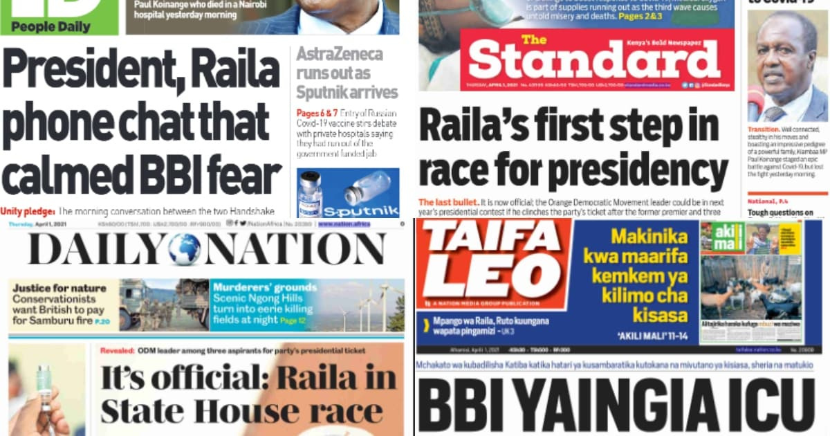 Magazeti, Alhamisi, Aprili 1: Raila Atangaza Rasmi Kuwania Urais 2022